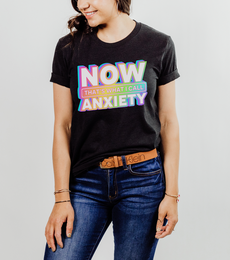 Now That's What I Call Anxiety © Unisex Top