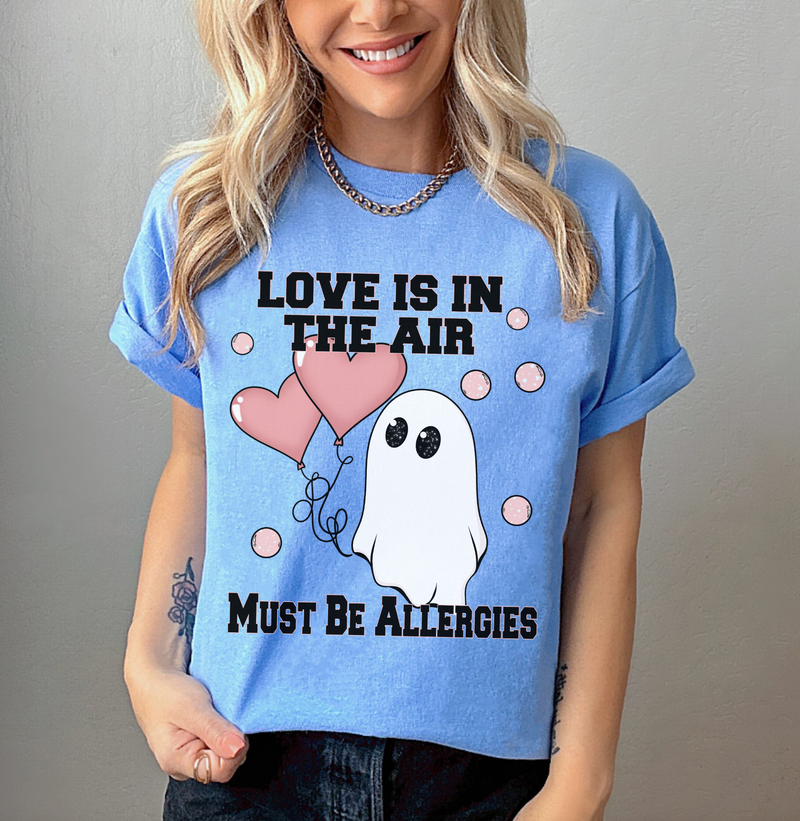 Love Is In The Air, Must Be Allergies © Unisex Top