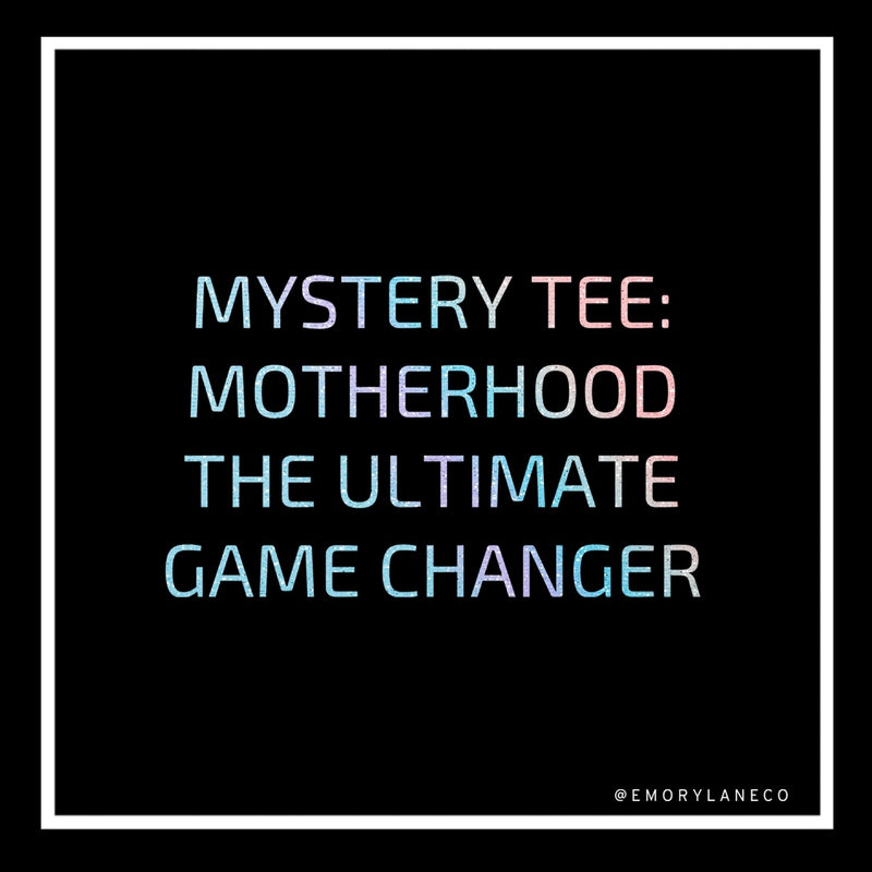 Unisex Mystery Tee - Motherhood The Ultimate Game Changer (Final Sale) // No Additional Codes