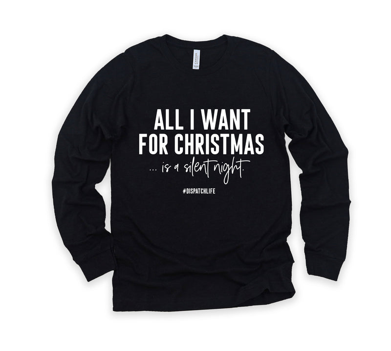 All I Want For Christmas Is A Silent Night #DispatchLife © L/S Unisex Top (Black + White)