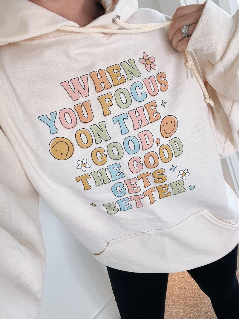 When You Focus On The Good © Unisex Hoodie (Ivory)