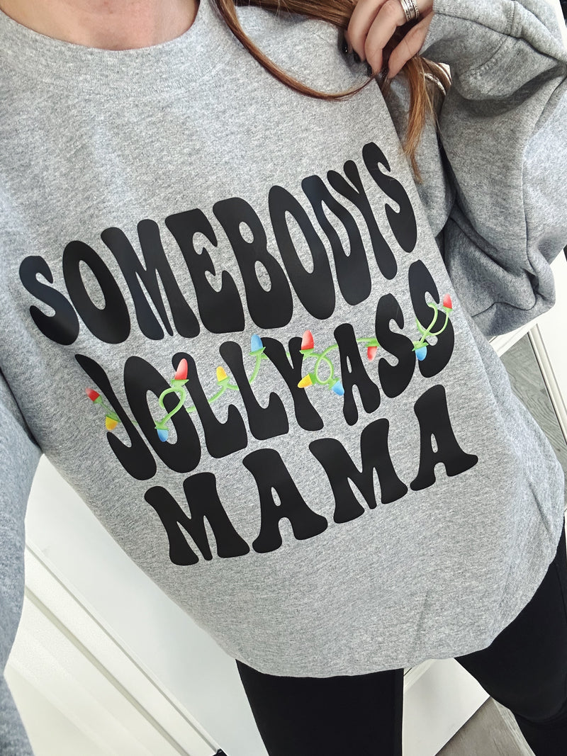 Somebody's Jolly Ass Mama © Unisex Crewneck Sweatshirt
