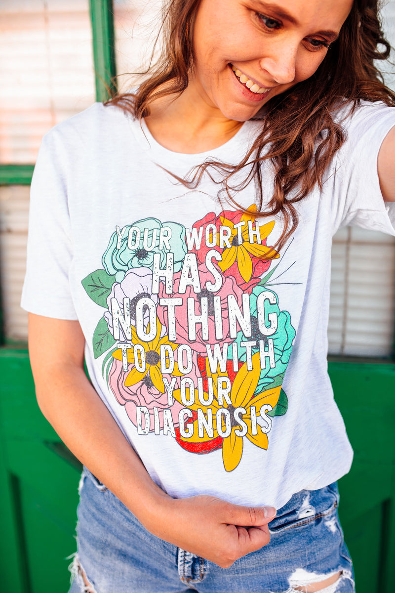 Your Worth Has Nothing To Do With Your Diagnosis © Unisex Top (Ash Gray)