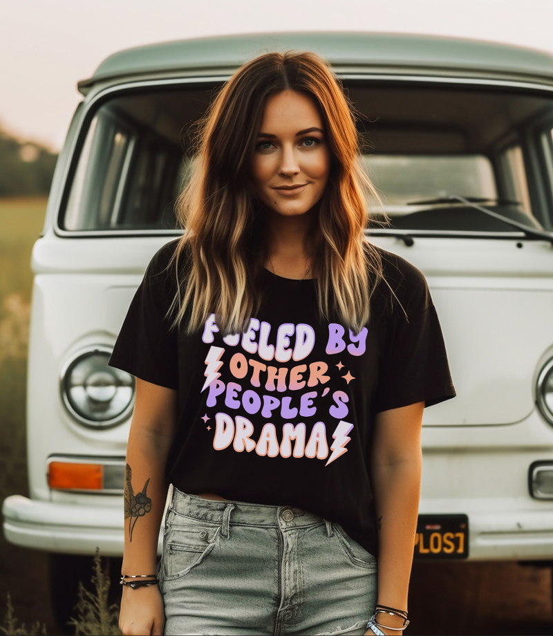 Fueled By Other People's Drama © Unisex Top
