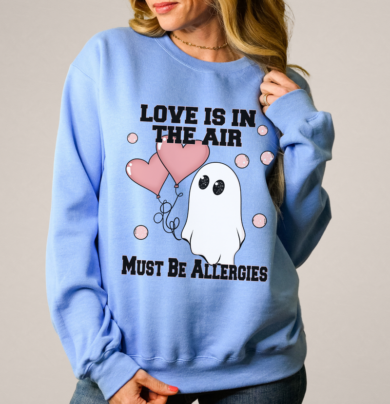 Love Is In The Air, Must Be Allergies © Unisex Crewneck Sweatshirt