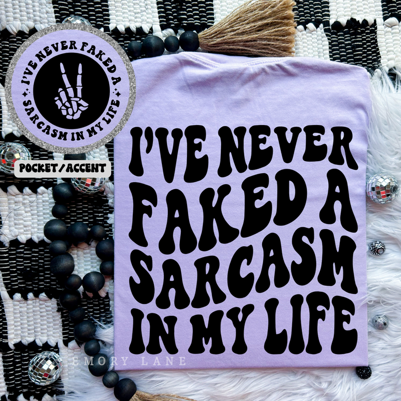 Never Faked A Sarcasm In My Life © Comfort Colors Tee // FINAL SALE