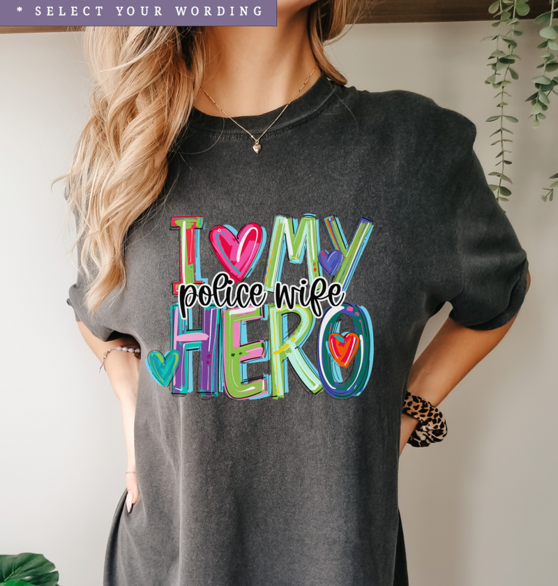 I Love My Hero (Brushstroke) © Comfort Colors Tee  // FINAL SALE