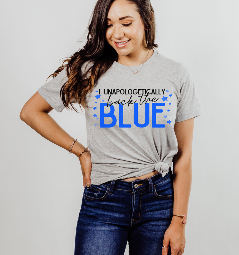 I Unapologetically Back The Blue © // CHOOSE YOUR GARMENT STYLE