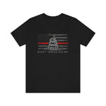 Don't Tread On Me © Unisex Top (Thin Red Line)
