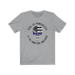 Evil Is Powerless If The Good Are Unafraid © Unisex T-Shirt