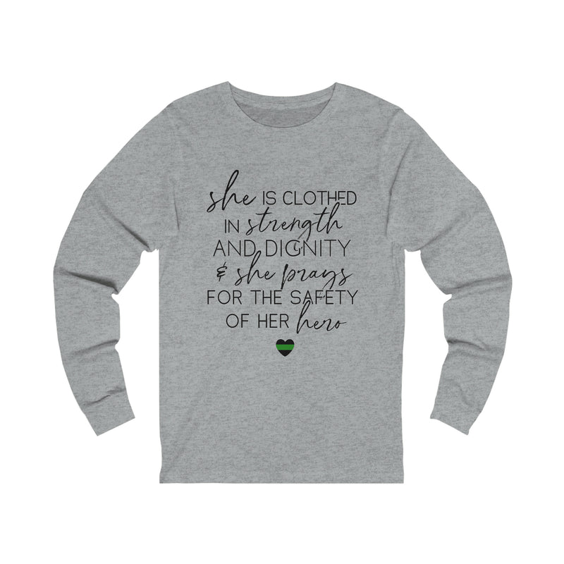 She Prays For The Safety of Her Hero © Unisex Long Sleeve Tee (Thin Green Line)