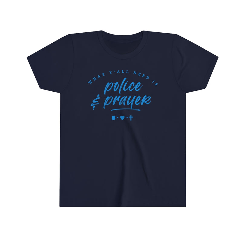 What Y'all Need Is Police + Prayer © Youth Tee (Ocean Blue)