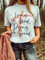 Living He Loved, Dying He Saved Unisex Tee (Ash Grey) // FINAL SALE