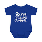 So Cute It's Almost Criminal © Infant Bodysuit