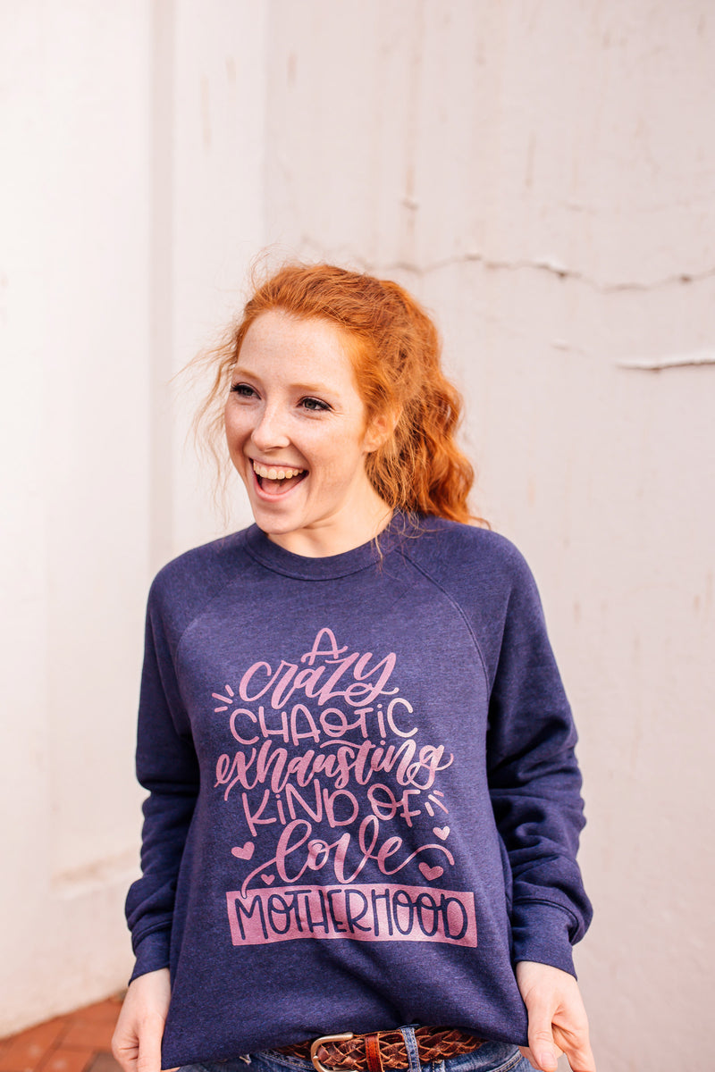 Crazy, Chaotic, Exhausting Kind of Love © Unisex Crewneck Sweatshirt (Rose Shimmer)