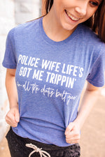 Police Wife Life's Got Me Trippin'© LEO Unisex Tee (White)