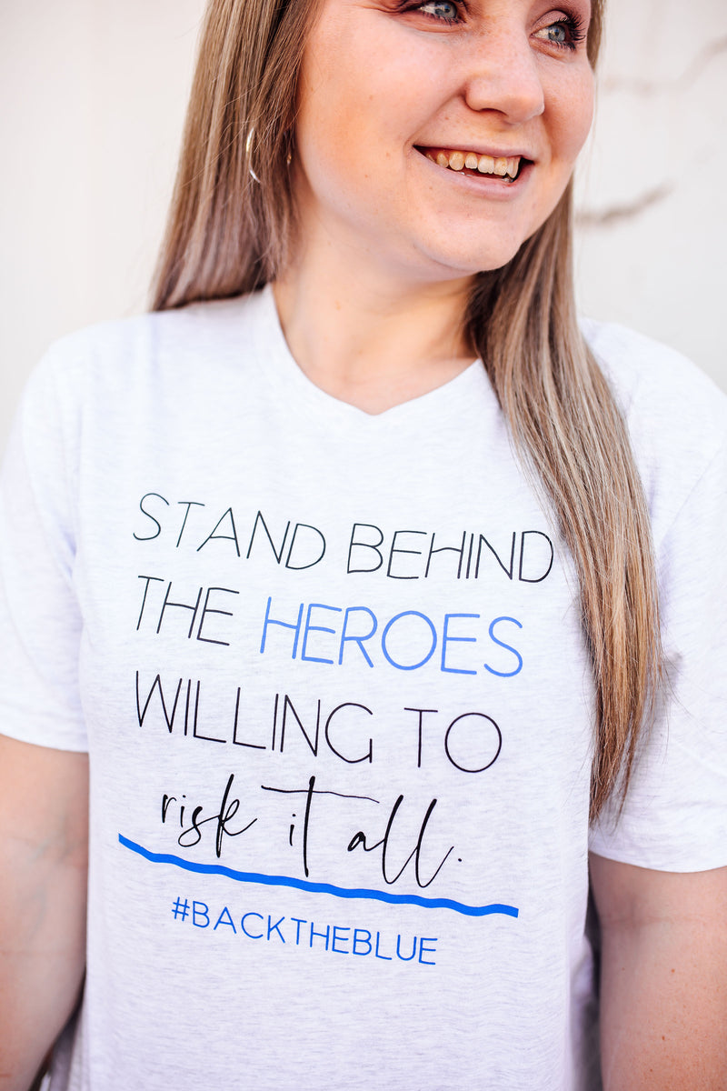 Stand Behind The Heroes Willing To Risk It All © Unisex Tee (Thin Blue Line)