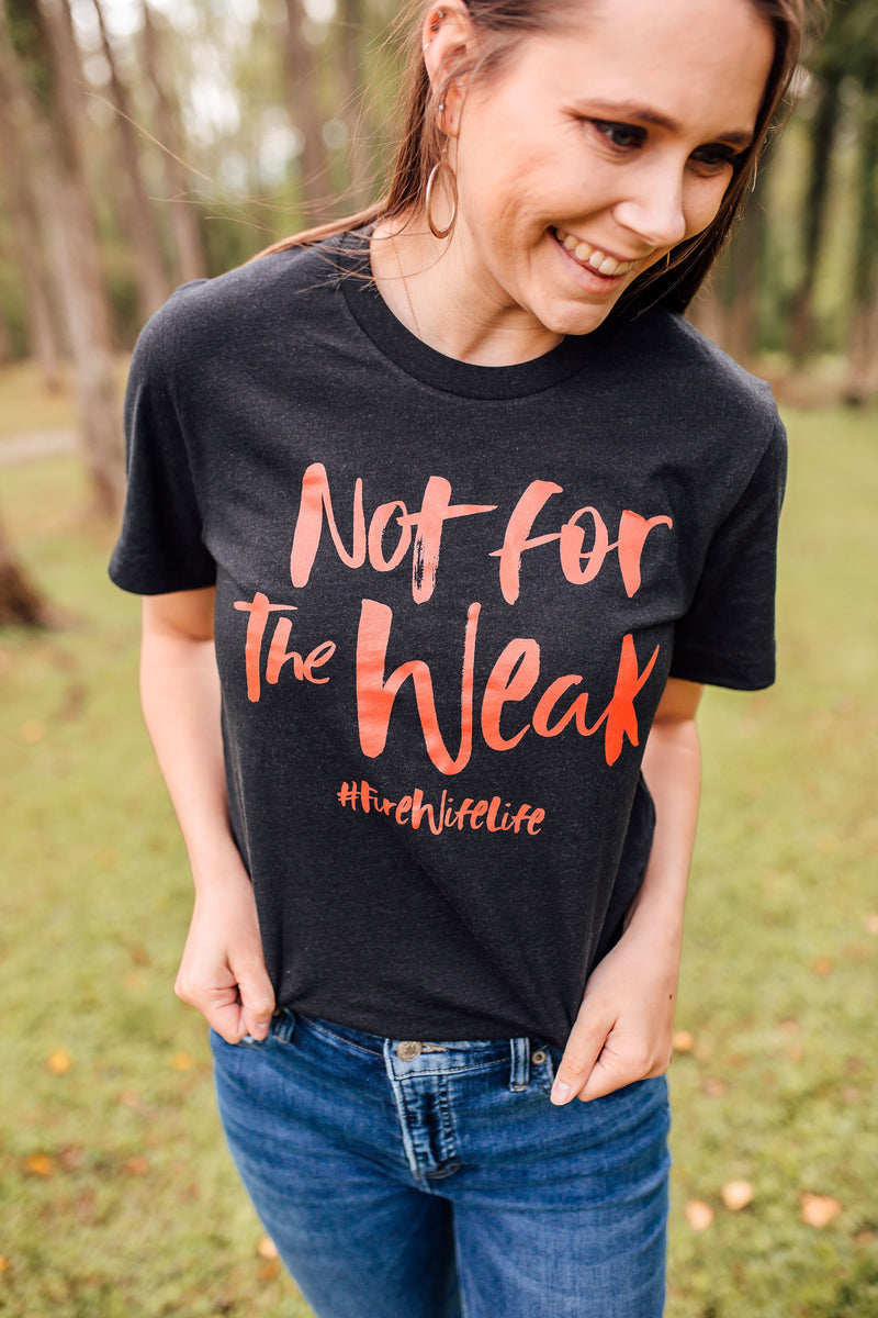 Not For The Weak #FireWifeLife © Unisex Top (Red)