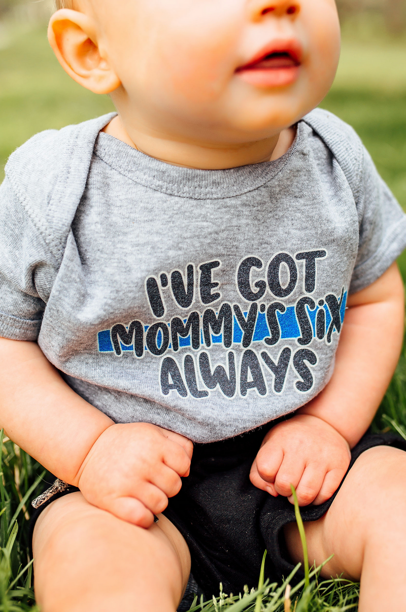 I've Got Mommy's Six Always © Infant Bodysuit (Thin Blue Line)