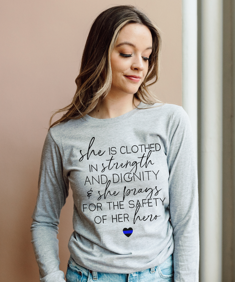 She Prays For The Safety of Her Hero © Unisex Long Sleeve Tee (Thin Blue Line)