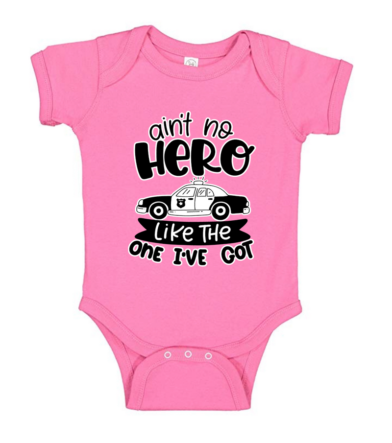 Ain't No Hero Like The One I've Got © Infant Bodysuit