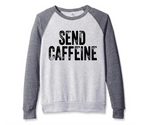 Send Caffeine Unisex Crewneck Sweatshirt (Black)