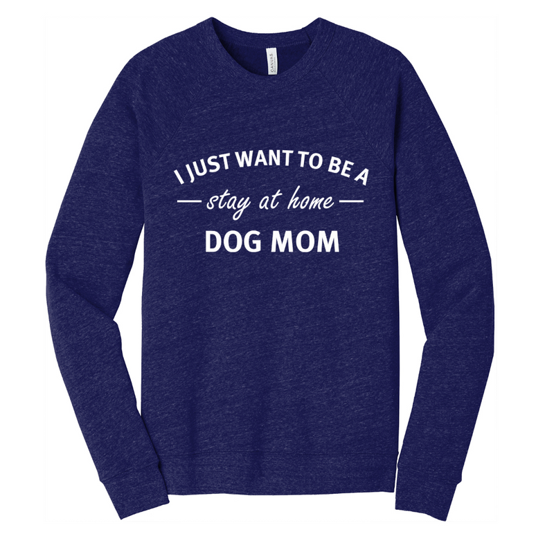 Stay At Home Dog Mom Unisex Crewneck Sweatshirt