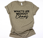 What's Life Without Chaos Unisex Top