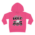 Ain't No Hero Like The One I've Got © Toddler Pullover Fleece Hoodie