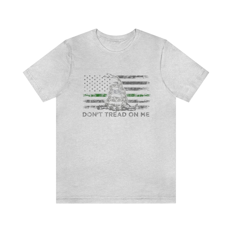 Don't Tread On Me © Unisex Top (Thin Green Line)