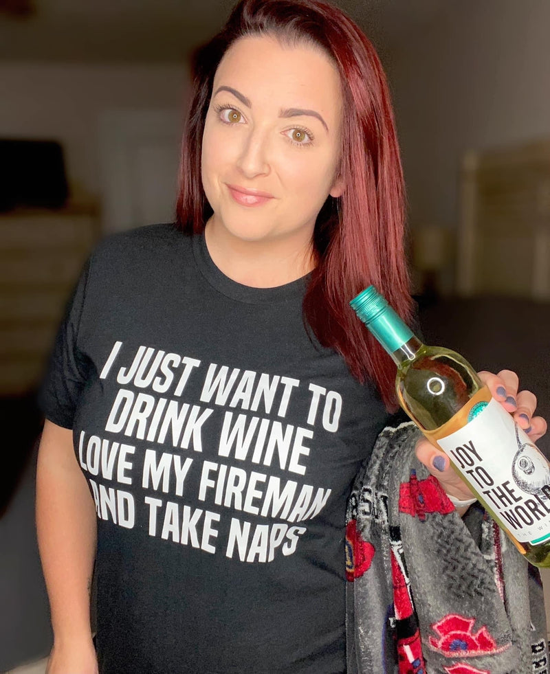 Drink Wine, Love My Fireman, Take Naps © Unisex Top // DESTASH DEAL
